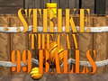 Spill 99 Balls Strike