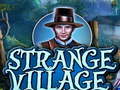Spill Strange Village