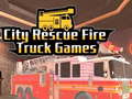 Spill City Rescue Fire Truck Games