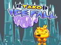 Spill Tako Ice Fall