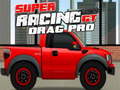 Spill Super Racing GT : Drag Pro