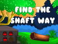 Spill Find the shaft way