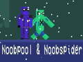 Spill Noobpool and NoobSpider