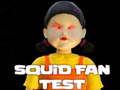 Spill Squid Fan Test
