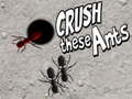 Spill Crush These Ants