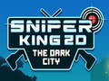 Spill Sniper King 2D The Dark City