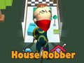 Spill House Robber