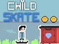 Spill Child Skate