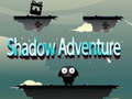 Spill Shadow Adventure