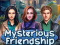 Spill Mysterious Friendship