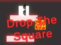 Spill Drop the Square