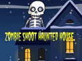 Spill Zombie Shoot Hunter House