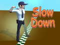 Spill Slow Down 