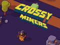Spill Crossy Miners