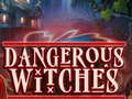 Spill Dangerous Witches
