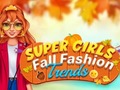 Spill Super Girls Fall Fashion Trends