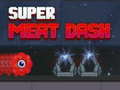 Spill Super Meat Dash