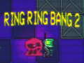 Spill Ring Ring Bang 2