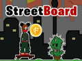 Spill StreetBoard