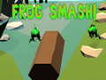Spill Frog Smash!