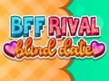 Spill BFF Rival Blind Date