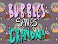 Spill Bubbles Saves Grandma