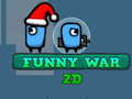 Spill Funny War 2D