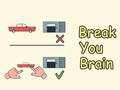 Spill Break Your Brain