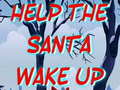 Spill Help The Santa Wake Up 