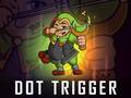 Spill Dot Trigger