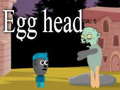 Spill Egg head