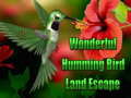 Spill Wonderful Humming Bird Land Escape
