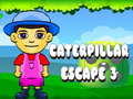 Spill Caterpillar Escape 3