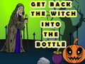 Spill Get Back The Witch Into The Bottle