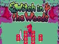 Spill The Witch in the Woods