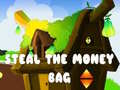 Spill Steal The Money Bag