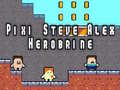 Spill Pixi Steve Alex Herobrine