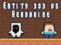 Spill Entity 303 vs Herobrine