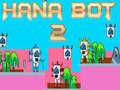Spill Hana Bot 2