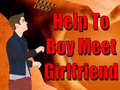 Spill Help To Boy Meet Girlfriend
