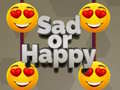 Spill Sad or Happy