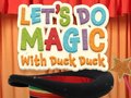 Spill Let's Do Magic with Duck Duck