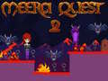 Spill Meera Quest 2