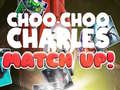 Spill Choo Choo Charles Match Up!