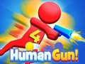 Spill Human Gun! 