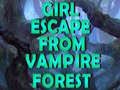 Spill Girl Escape From Vampire Forest 