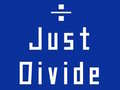 Spill Just Divide