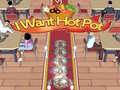 Spill I Want Hot Pot 
