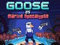 Spill Goose VS Marine Apocalypse