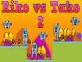 Spill Riko vs Tako 2